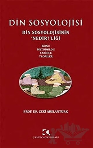Din Sosyolojisi – Zeki Arslantürk – Çamlıca Yayınları kitap kapağı