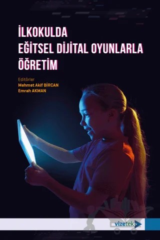 İlkokulda Eğitsel Dijital Oyunlarla Öğretim – Kolektif – Vizetek Yayıncılık kitap kapağı