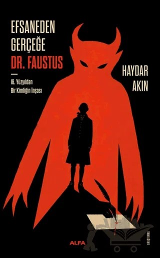 Efsaneden Gerçeğe Dr. Faustus – Haydar Akın – Alfa Yayınları kitap kapağı