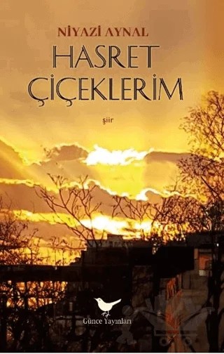 Hasret Çiçeklerim – Niyazi Aynal – Günce Yayınları kitap kapağı