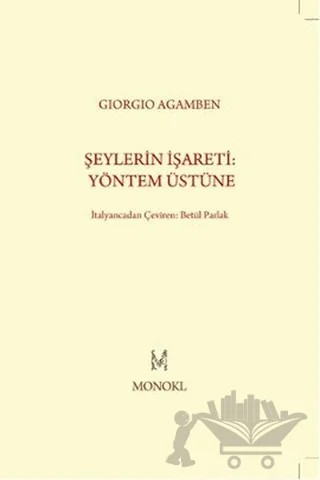 Şeylerin İşareti: Yöntem Üstüne – Giorgio Agamben – MonoKL Yayınları kitap kapağı