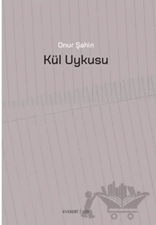 Kül Uykusu – Onur Şahin – Everest Yayınları kitap kapağı