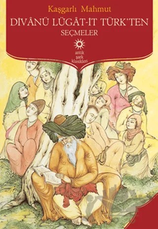 Divanü Lügat-it Türk’ten Seçmeler – Mahmud El-Kaşgari – Antik Kitap kitap kapağı