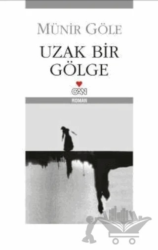 Uzak Bir Gölge – Münir Göle – Can Yayınları kitap kapağı