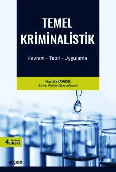 Temel Kriminalistik Kavram – Teori – Uygulama – Mustafa Kaygısız – Seçkin Yayıncılık kitap kapağı