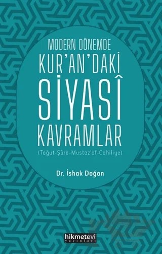 Modern Dönemde Kur'an'daki Siyasi Kavramlar – İshak Doğan – Hikmetevi Yayınları kitap kapağı