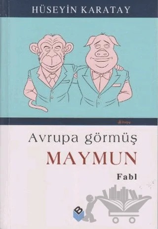 Avrupa Görmüş Maymun – Hüseyin Karatay – Bengisu Yayınları kitap kapağı