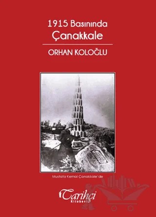 1915 Basınında Çanakkale – Orhan Koloğlu – Tarihçi Kitabevi kitap kapağı