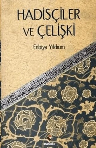 Hadisçiler ve Çelişki – Enbiya Yıldırım – Rağbet Yayınları kitap kapağı