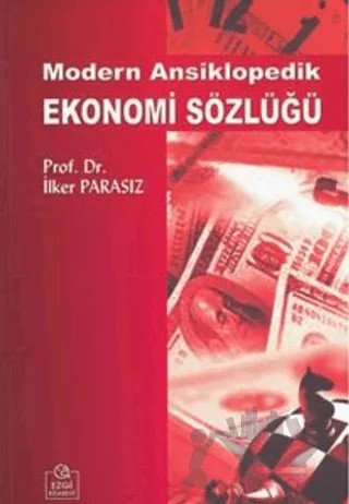 Modern Ansiklopedik Ekonomi Sözlüğü – İlker Parasız – Ezgi Kitabevi Yayınları kitap kapağı