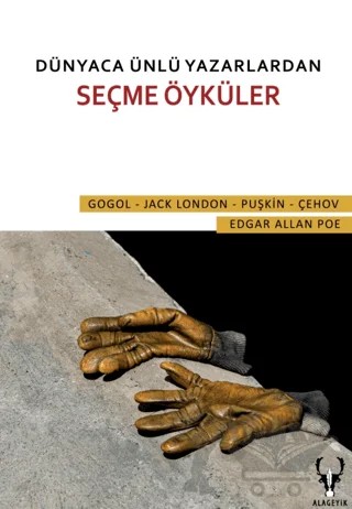 Dünyaca Ünlü Yazarlardan Seçme Öyküler – Nikolay Gogol, Jack London, Aleksandr Puşkin, Anton Çehov, Edgar Allan Poe – Alageyik Yayınları kitap kapağı