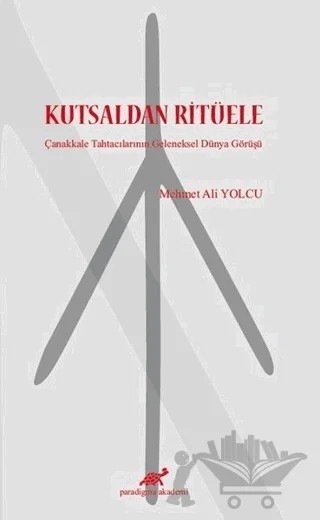 Kutsaldan Ritüele – Mehmet Ali Yolcu – Paradigma Akademi Yayınları kitap kapağı