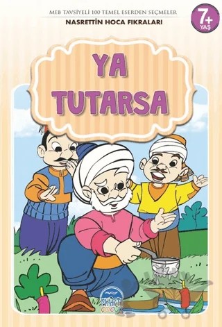 Ya Tutarsa - Nasrettin Hoca Fıkraları – Mehmet Orhan – Martı Çocuk Yayınları kitap kapağı