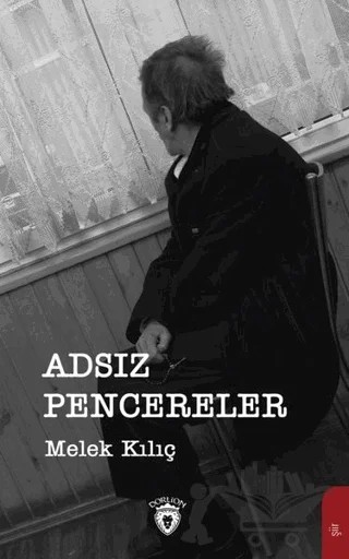 Adsız Pencereler – Melek Kılıç – Dorlion Yayınları kitap kapağı