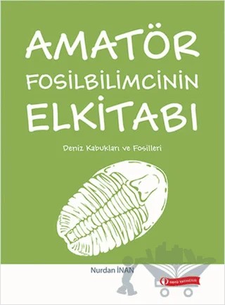Amatör Fosilbilimcinin Elkitabı – Nurdan İnan – ODTÜ Geliştirme Vakfı Yayıncılık kitap kapağı