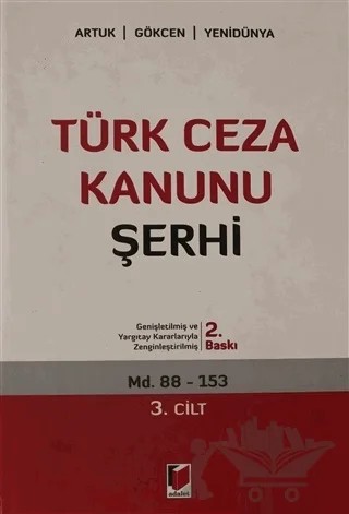 Türk Ceza Kanunu Şerhi 3. Cilt – A. Caner Yenidünya, Ahmet Gökçen, Mehmet Emin Artuk – Adalet Yayınevi kitap kapağı