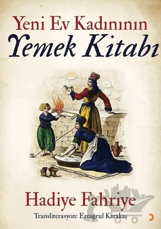 Yeni Ev Kadınının Yemek Kitabı – Hadiye Fahriye – Cinius Yayınları kitap kapağı