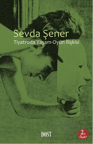 Tiyatroda Yaşam-Oyun İlişkisi – Sevda Şener – Dost Kitabevi Yayınları kitap kapağı
