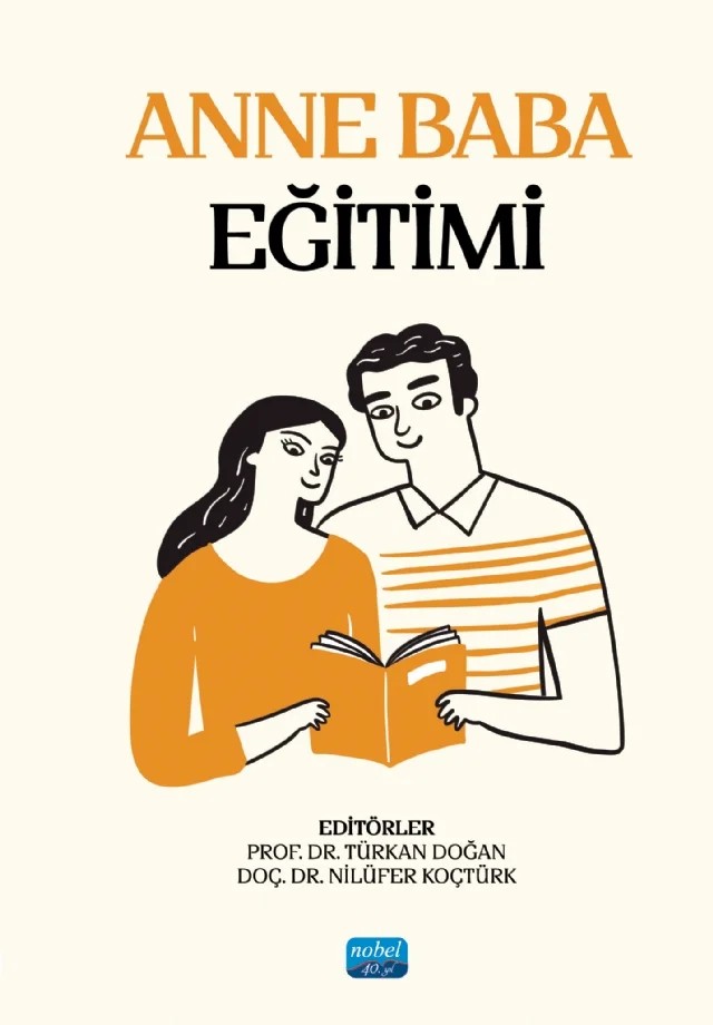 Anne Baba Eğitimi – Beyza Şanal Güngör, Eda Biçener, Elif Ceylan Aydemir, Ercan Akın, Eyüp Sabır Erbiçer, Hanife Büyük, M. Furkan Kurnaz, Nilüfer Koçtürk, Özlem Mirioğlu, Safa Demir, Türkan Doğan – Nobel Akademik Yayıncılık kitap kapağı