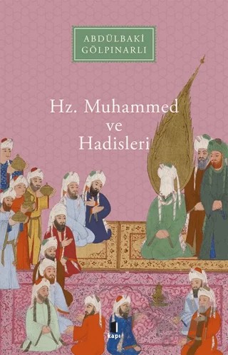 Hz. Muhammed ve Hadisleri – Abdülbaki Gölpınarlı – Kapı Yayınları kitap kapağı