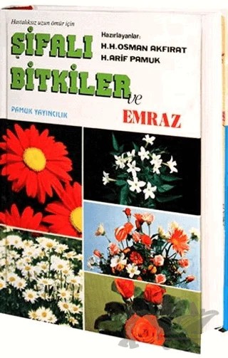 Hastalıksız Uzun Ömür İçin Şifalı Bitkiler ve Emraz Orta Boy (Bitki-006) – Arif Pamuk, Osman Akfırat – Pamuk Yayıncılık kitap kapağı