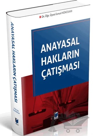 Anayasal Hakların Çatışması – İsmail Köküsarı – Adalet Yayınevi kitap kapağı