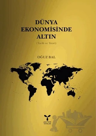 Dünya Ekomomisinde Altın – Oğuz Bal – Umuttepe Yayınları kitap kapağı