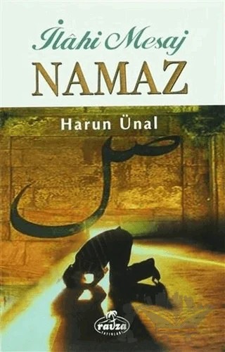 İlahi Mesaj Namaz – Harun Ünal – Ravza Yayınları kitap kapağı