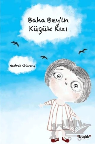 Baha Bey’in Küçük Kızı – Nedret Güvenç – Başlık Yayınları kitap kapağı