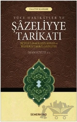 Yüce Hakikatler ve Şazeliyye Tarikatı – İmam Suyûtî – Semerkand Yayınları kitap kapağı