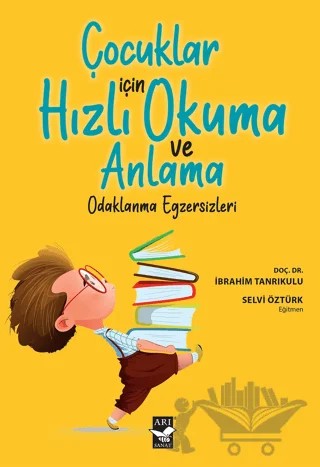 Çocuklar İçin Hızlı Okuma ve Anlama – Selvi Öztürk, İbrahim Tanrıkulu – Arı Sanat Yayınevi kitap kapağı