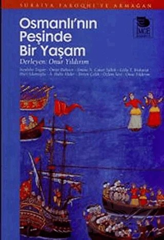 Osmanlı'nın Peşinde Bir Yaşam – Kolektif – İmge Kitabevi Yayınları kitap kapağı