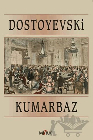 Kumarbaz – Fyodor Mihayloviç Dostoyevski – Mitra Yayınları kitap kapağı