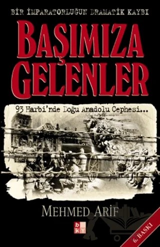 Başımıza Gelenler Bir İmparatorluğun Dramatik Kaybı – Mehmed Arif – Babıali Kültür Yayıncılığı kitap kapağı