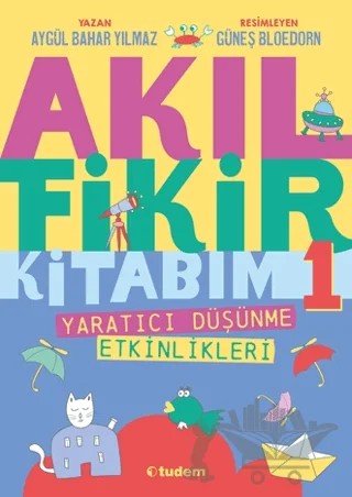 Akıl Fikir Kitabım - 1 – Aygül Bahar Yılmaz – Tudem Yayınları kitap kapağı