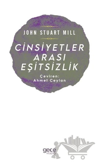 Cinsiyetler Arası Eşitsizlik – John Stuart Mill – Gece Kitaplığı kitap kapağı