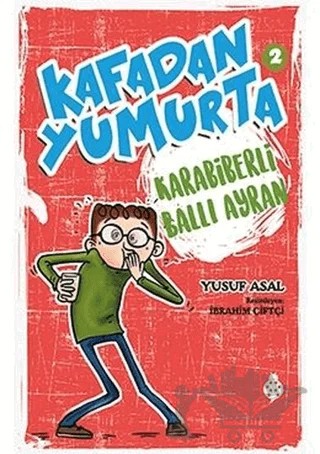 Kafadan Yumurta 2: Karabiberli Ballı Ayran – Yusuf Asal – Uğurböceği Yayınları kitap kapağı