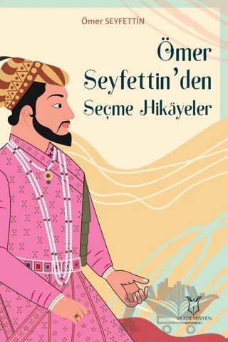 Ömer Seyfettin’den Seçme Hikayeler – Ömer Seyfettin – Akademisyen Kitabevi kitap kapağı
