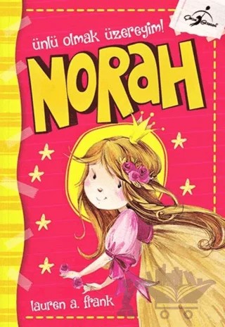 Norah Ünlü Olmak Üzereyim – Lauren A. Frank – Çocuk Gezegeni kitap kapağı