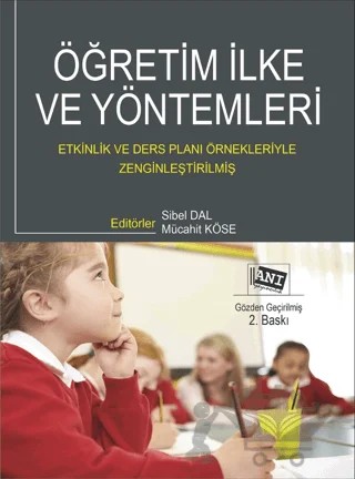 Öğretim İlke ve Yöntemleri: Etkinlik ve Ders Planı Örnekleriyle Zenginleştirilmiş – Kolektif – Anı Yayıncılık kitap kapağı