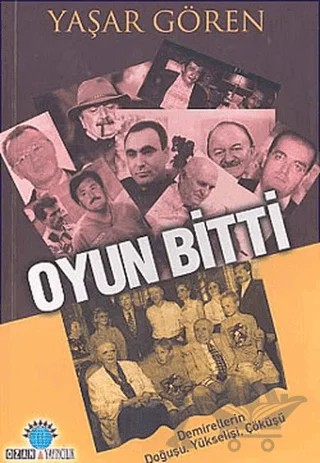Oyun Bitti Demirellerin Doğuşu, Yükselişi, Çöküşü – Yaşar Gören – Ozan Yayıncılık kitap kapağı
