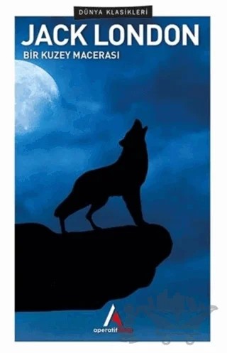 Bir Kuzey Macerası – Jack London – Aperatif Kitap Yayınları kitap kapağı