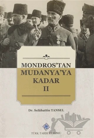 Mondros'tan Mudanya'ya Kadar 2. Cilt – Selahattin Tansel – Türk Tarih Kurumu Yayınları kitap kapağı