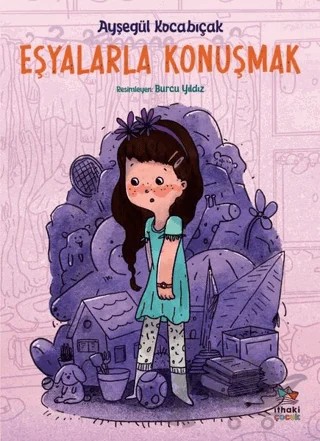 Eşyalarla Konuşmak – Ayşegül Kocabıçak – İthaki Çocuk Yayınları kitap kapağı