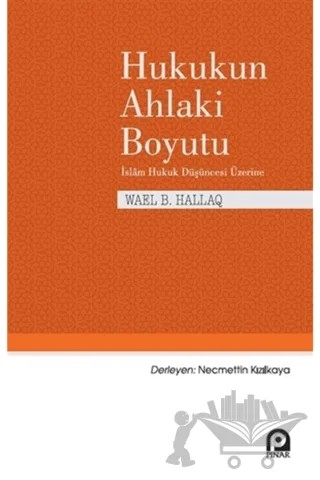 Hukukun Ahlaki Boyutu – Wael B. Hallaq – Pınar Yayınları kitap kapağı