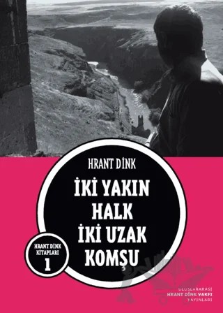 İki Yakın Halk İki Uzak Komşu – Hrant Dink – Hrant Dink Vakfı Yayınları kitap kapağı