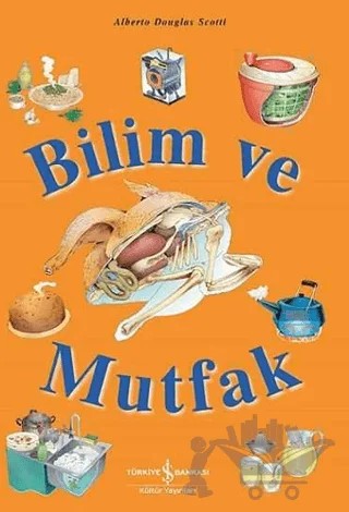 Bilim ve Mutfak – Alberto Douglas Scotti – İş Bankası Kültür Yayınları kitap kapağı