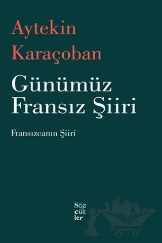 Günümüz Fransız Şiiri – Aytekin Karaçoban – Sözcükler Yayınları kitap kapağı