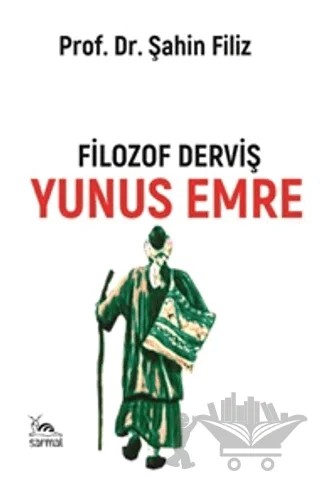 Filozof Derviş Yunus Emre – Şahin Filiz – Sarmal Kitabevi kitap kapağı
