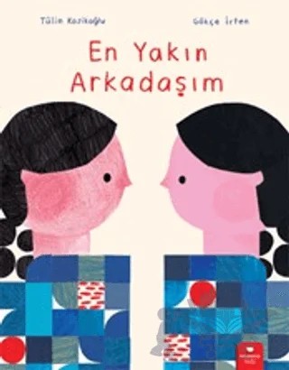 En Yakın Arkadaşım – Tülin Kozikoğlu – Redhouse Kidz Yayınları kitap kapağı